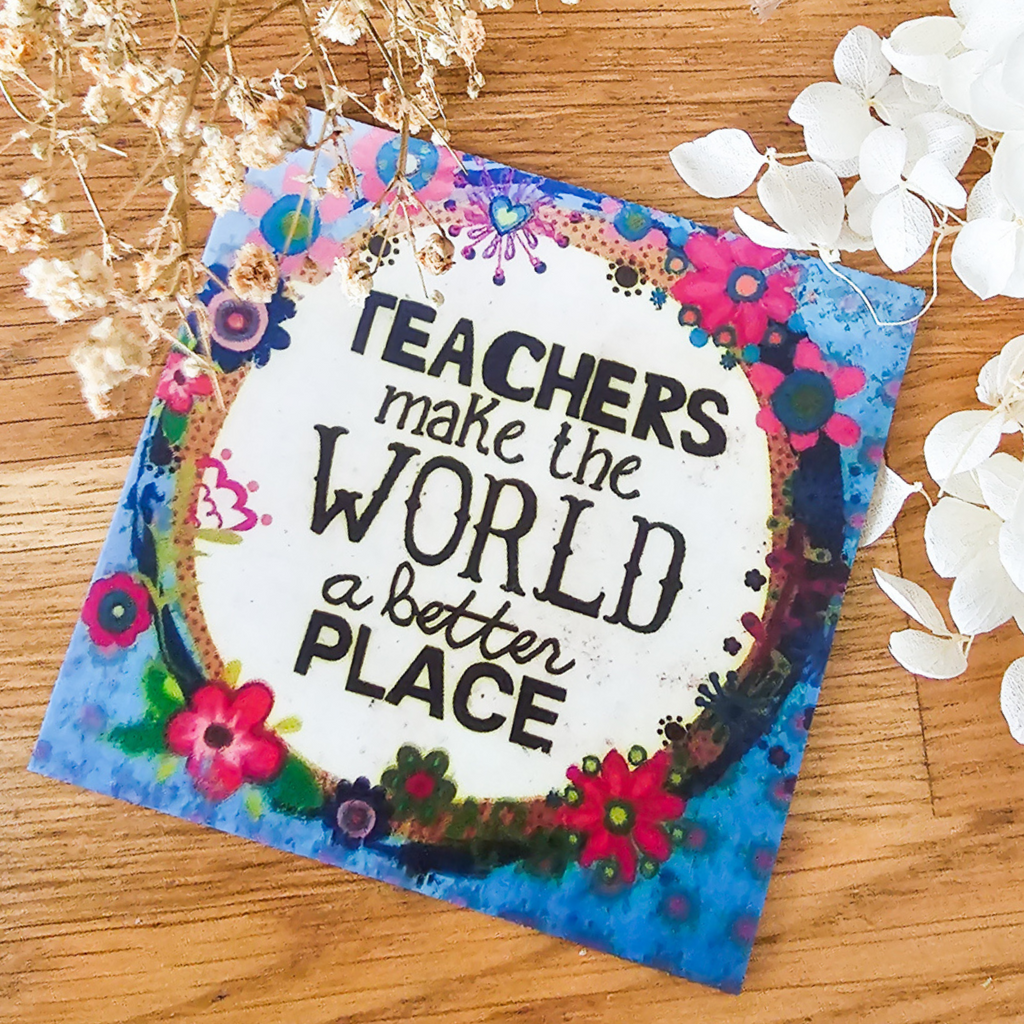 Teachers Make The World...
