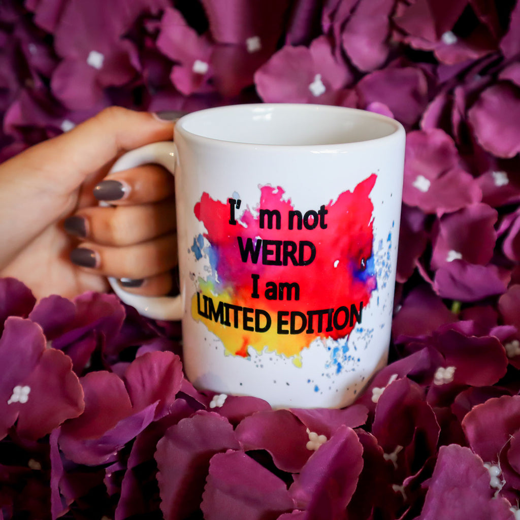 I'm Not Weird, I Am Limited Edition Mug