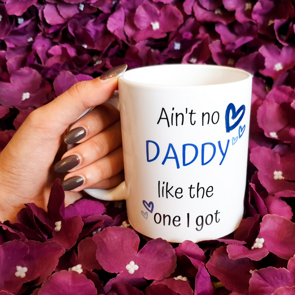 Ain't No Daddy Like The One I Got Mug