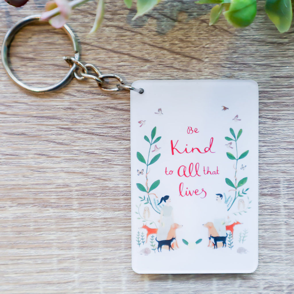 Be Kind To All That Lives Keychain